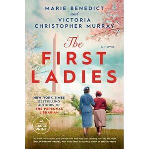 The First Ladies -- Marie Benedict